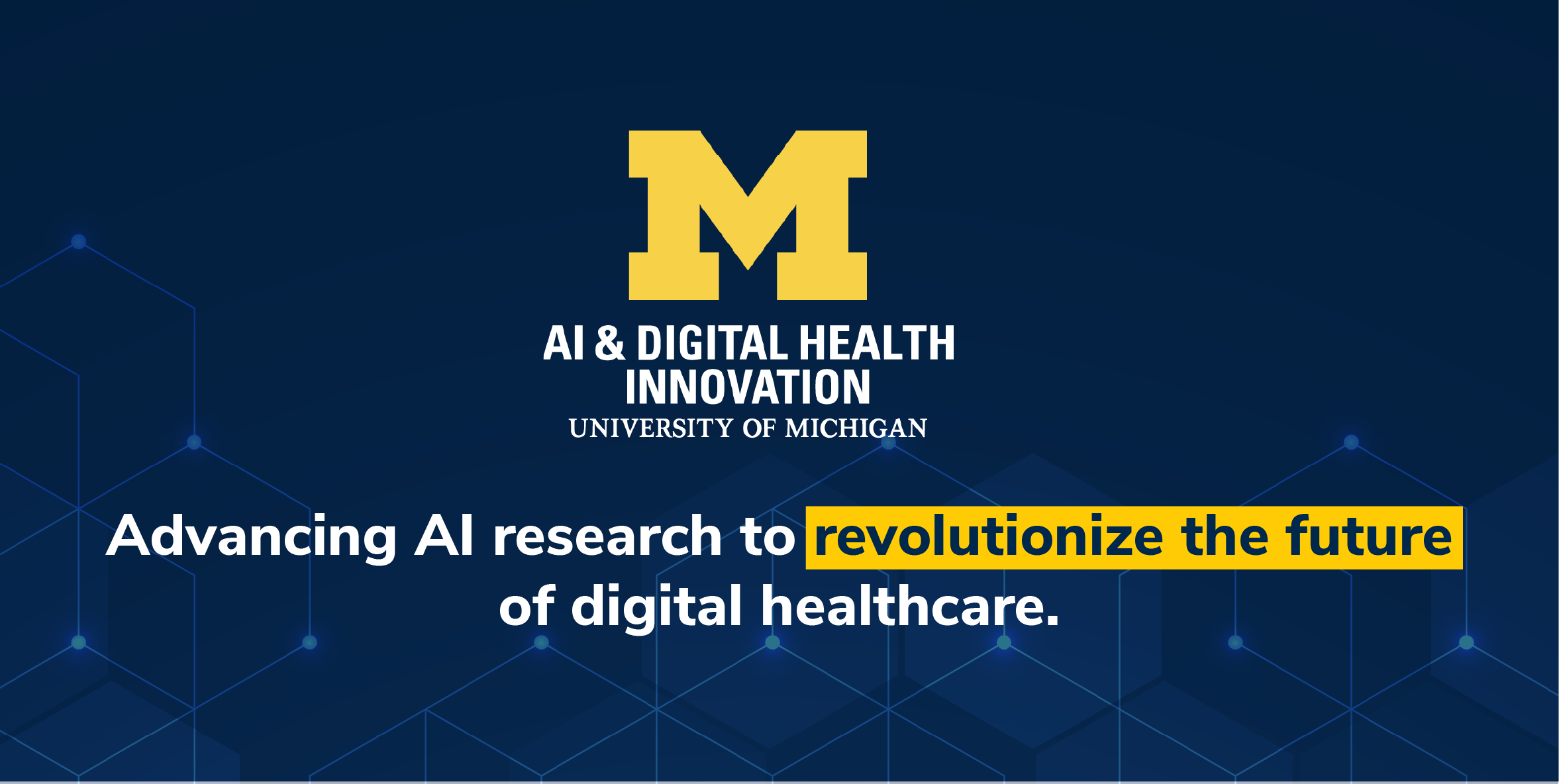 U-M Precision Health joins with Michigan Genomics Initiative and e-Health & AI to become AI & Digital Health Innovation