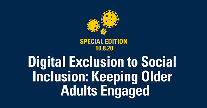 Digital Exclusion to Social Inclusion: Keeping Older Adults Engaged