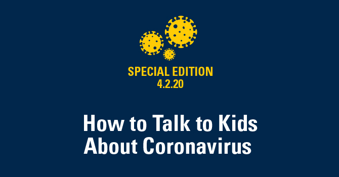 How to Talk to Kids about Coronavirus
