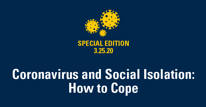 illustration of the COVID 19 Coronavirus with the text "Special Edition - Coronavirus and Social Isolation: How to Cope" 