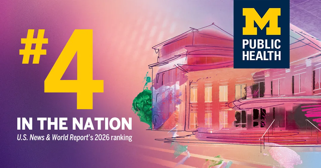 University of Michigan Public Health - #4 in the nation